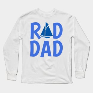 Rad Dad who Loves to Sail Long Sleeve T-Shirt